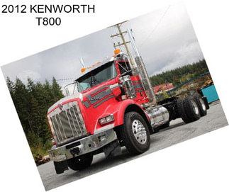 2012 KENWORTH T800