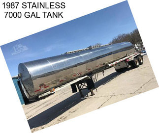 1987 STAINLESS 7000 GAL TANK