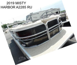 2019 MISTY HARBOR A2285 RU