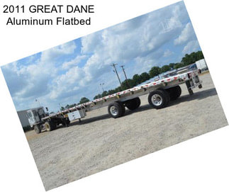 2011 GREAT DANE Aluminum Flatbed