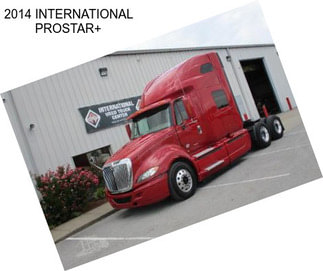 2014 INTERNATIONAL PROSTAR+