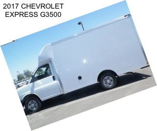 2017 CHEVROLET EXPRESS G3500