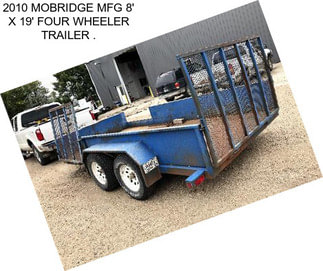 2010 MOBRIDGE MFG 8\' X 19\' FOUR WHEELER TRAILER .