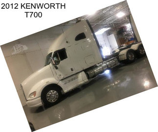 2012 KENWORTH T700