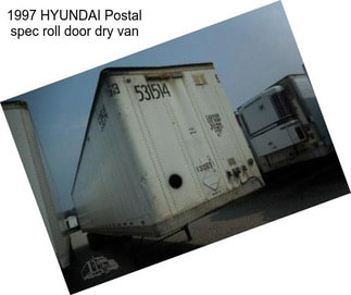 1997 HYUNDAI Postal spec roll door dry van