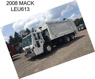 2008 MACK LEU613