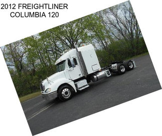 2012 FREIGHTLINER COLUMBIA 120