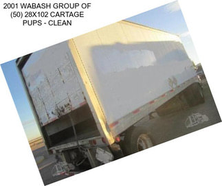 2001 WABASH GROUP OF (50) 28X102 CARTAGE PUPS - CLEAN