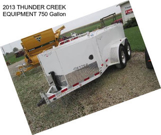 2013 THUNDER CREEK EQUIPMENT 750 Gallon