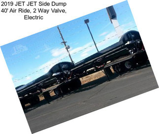 2019 JET JET Side Dump 40\' Air Ride, 2 Way Valve, Electric