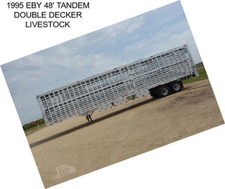 1995 EBY 48\' TANDEM DOUBLE DECKER LIVESTOCK