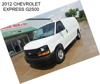 2012 CHEVROLET EXPRESS G2500