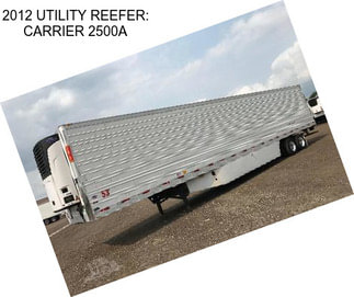 2012 UTILITY REEFER: CARRIER 2500A