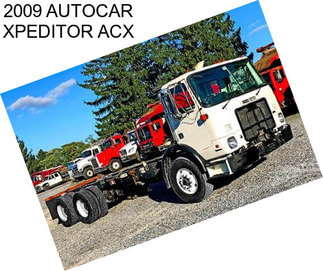 2009 AUTOCAR XPEDITOR ACX