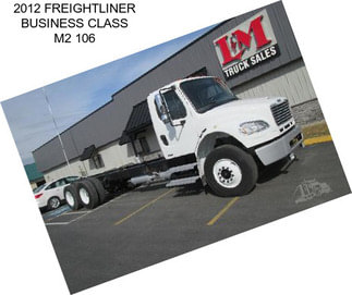 2012 FREIGHTLINER BUSINESS CLASS M2 106