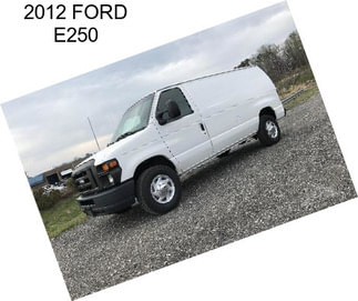 2012 FORD E250