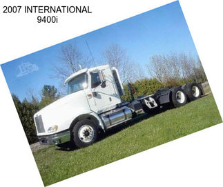 2007 INTERNATIONAL 9400i