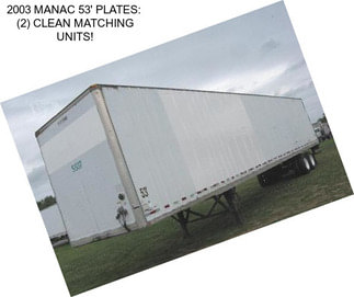 2003 MANAC 53\' PLATES:  (2) CLEAN MATCHING UNITS!