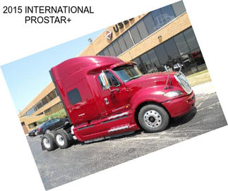 2015 INTERNATIONAL PROSTAR+