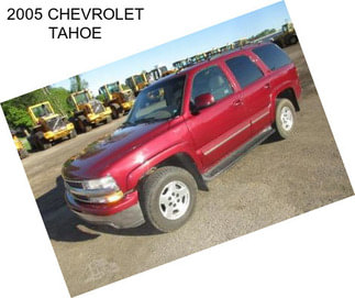 2005 CHEVROLET TAHOE