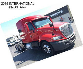 2015 INTERNATIONAL PROSTAR+