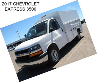 2017 CHEVROLET EXPRESS 3500