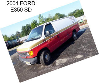 2004 FORD E350 SD