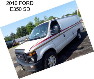 2010 FORD E350 SD