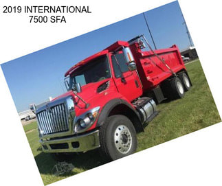 2019 INTERNATIONAL 7500 SFA