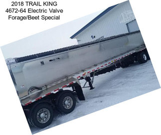 2018 TRAIL KING 4672-64 Electric Valve Forage/Beet Special