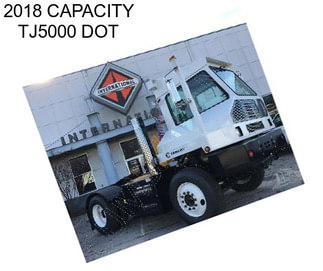 2018 CAPACITY TJ5000 DOT