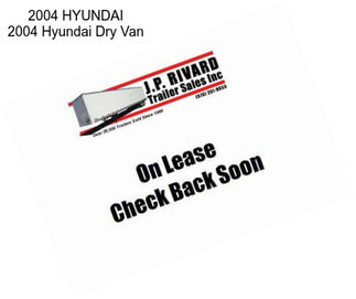 2004 HYUNDAI 2004 Hyundai Dry Van