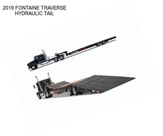 2019 FONTAINE TRAVERSE HYDRAULIC TAIL