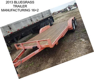 2013 BLUEGRASS TRAILER MANUFACTURING 16+2