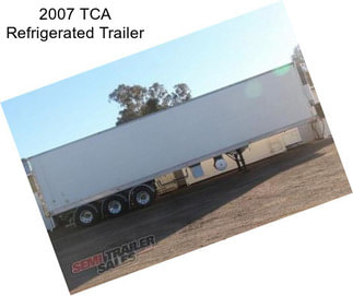 2007 TCA Refrigerated Trailer