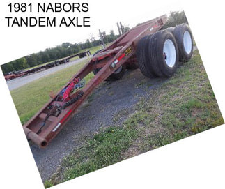 1981 NABORS TANDEM AXLE