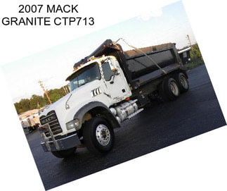 2007 MACK GRANITE CTP713