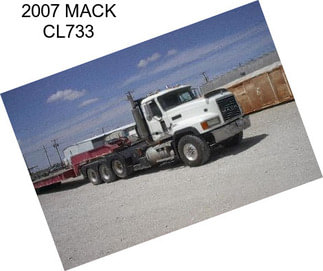 2007 MACK CL733