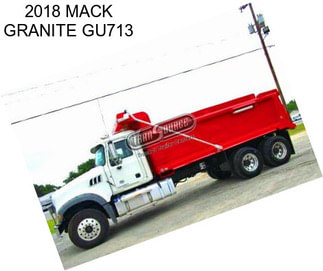 2018 MACK GRANITE GU713