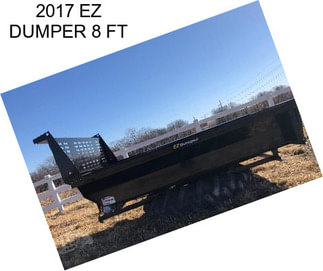 2017 EZ DUMPER 8 FT