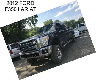 2012 FORD F350 LARIAT