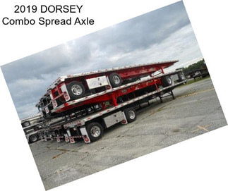 2019 DORSEY Combo Spread Axle