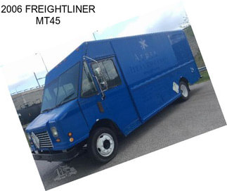 2006 FREIGHTLINER MT45