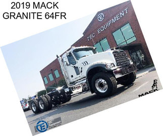 2019 MACK GRANITE 64FR