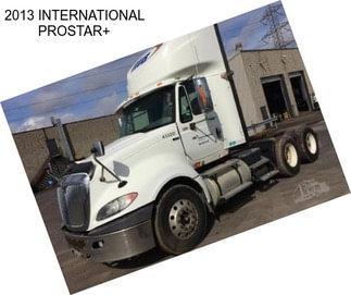 2013 INTERNATIONAL PROSTAR+