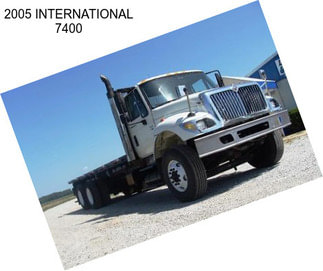 2005 INTERNATIONAL 7400