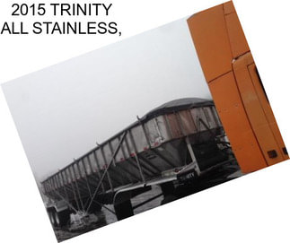 2015 TRINITY ALL STAINLESS,