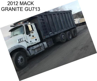 2012 MACK GRANITE GU713