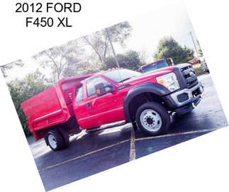 2012 FORD F450 XL