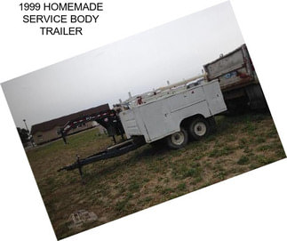 1999 HOMEMADE SERVICE BODY TRAILER